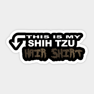 This is my shih tzu hair shirt. Sticker